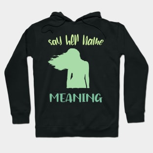 Say Her Name Meaning Hoodie